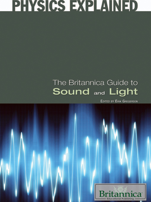 Title details for The Britannica Guide to Sound and Light by Erik Gregersen - Available